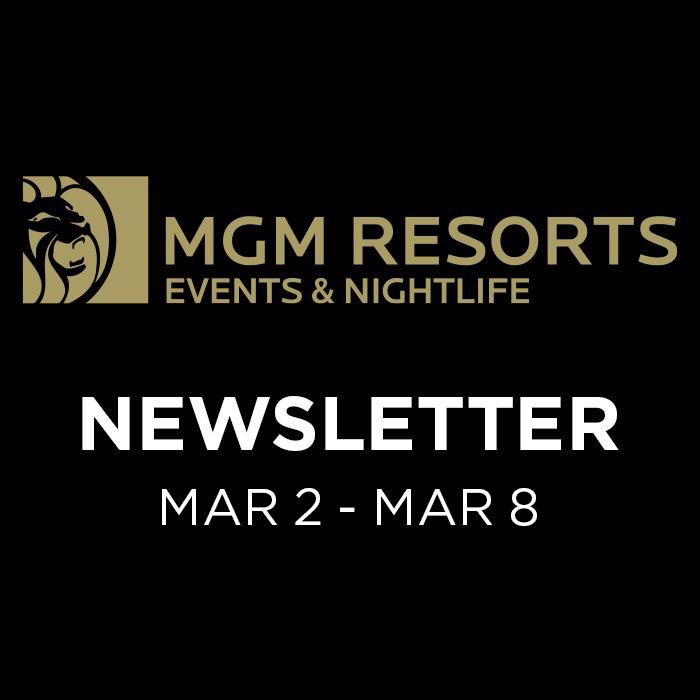 MGM Events & Nightlife Newsletter MGM Resorts